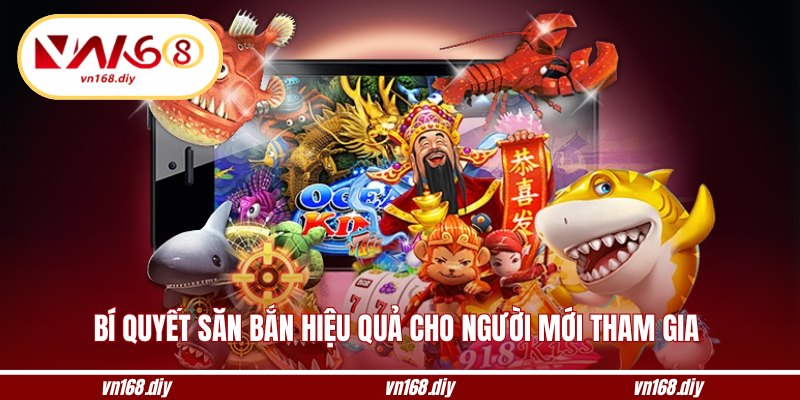 Bí quyết săn bắn hiệu quả cho người mới tham gia