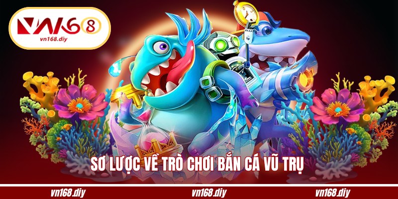 Sơ lược về trò chơi bắn cá vũ trụ