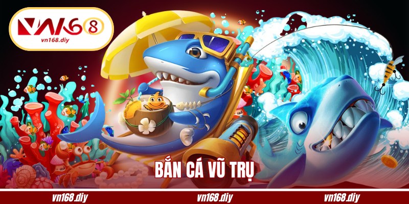 Bắn Cá Vũ Trụ VN168 - Không Gian Săn Thưởng Mới Cho Hội Viên