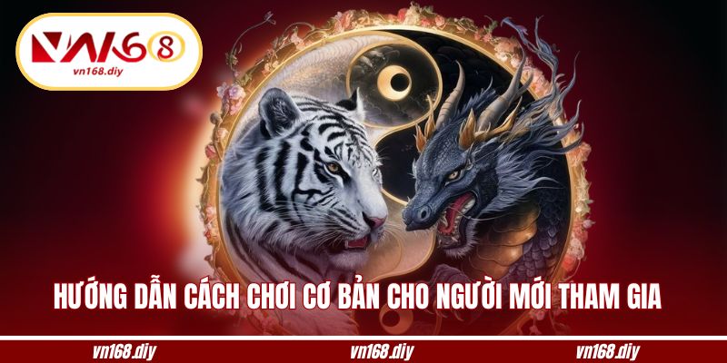 Hướng dẫn cách chơi cụ thể cho tân binh
