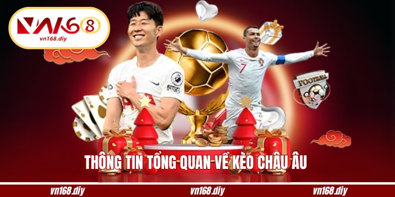 Thông tin tổng quan về kèo châu Âu