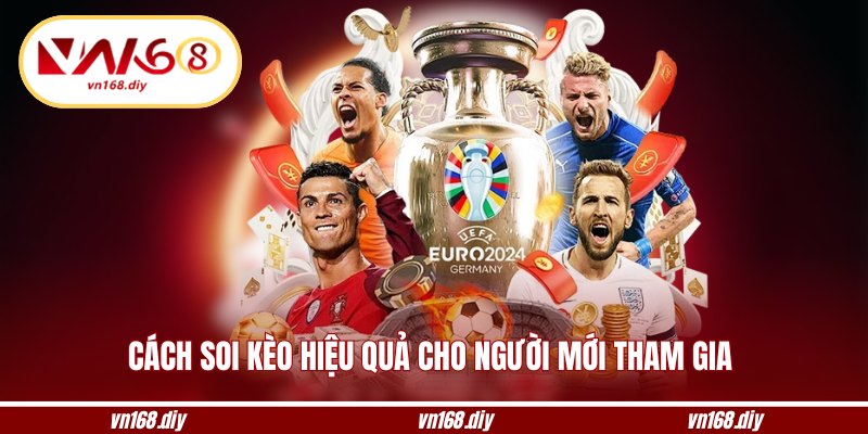 Cách soi kèo hiệu quả cho người mới tham gia