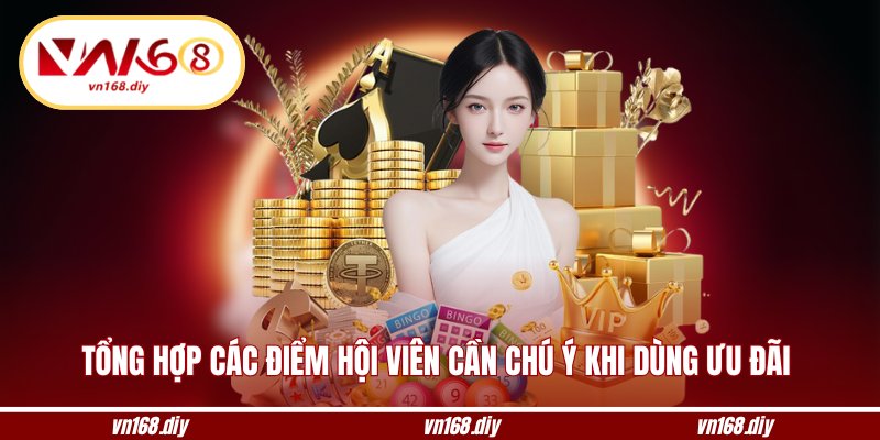 Tổng hợp các điểm hội viên cần chú ý khi dùng ưu đãi