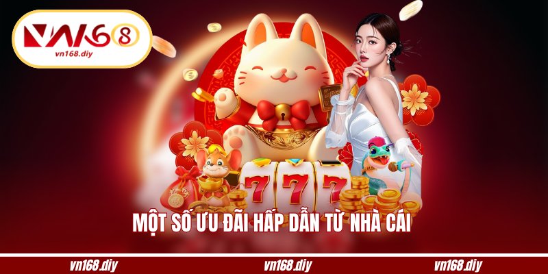 Một số ưu đãi hấp dẫn từ nhà cái