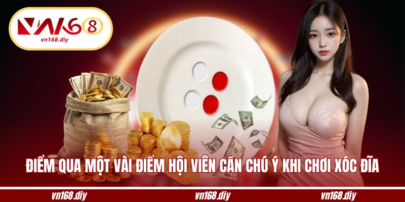 Điểm qua một vài điểm hội viên cần chú ý khi chơi xóc đĩa