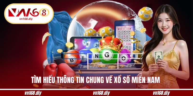 Tìm hiểu thông tin chung về xổ số miền Nam