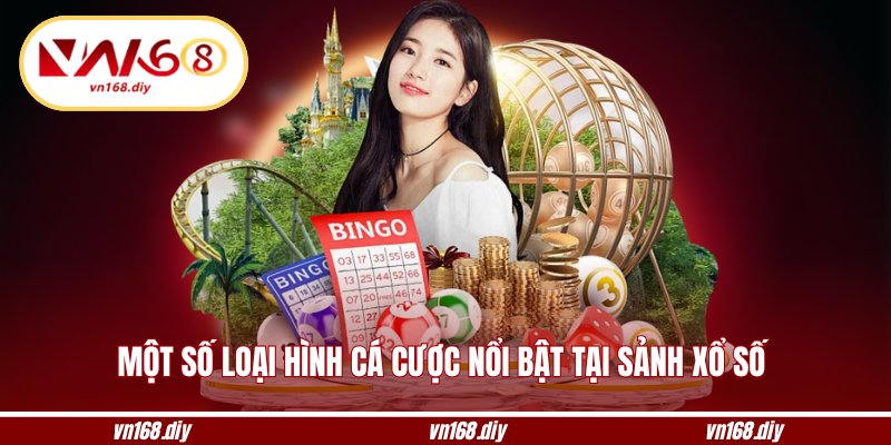 Một số loại hình cá cược nổi bật tại sảnh xổ số